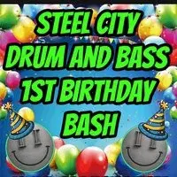 Steel City Drum & Bass 1st Birthday Bash
