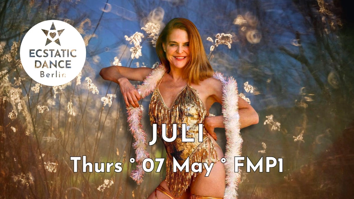 ECSTATIC DANCE BERLIN ✨ Juli ✨ 07 May ✨ FMP1