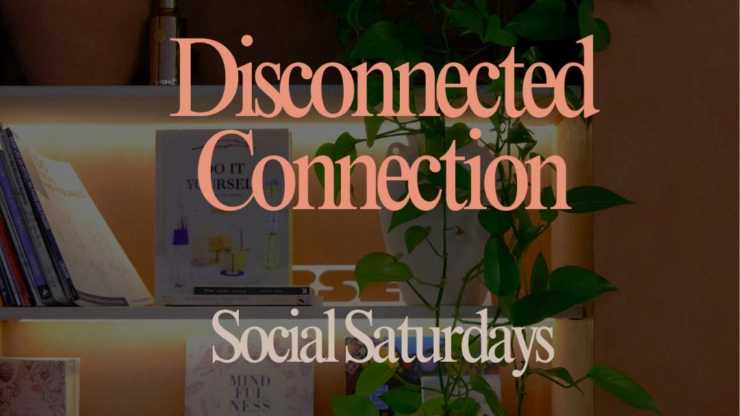 Phone-free Saturday Socials