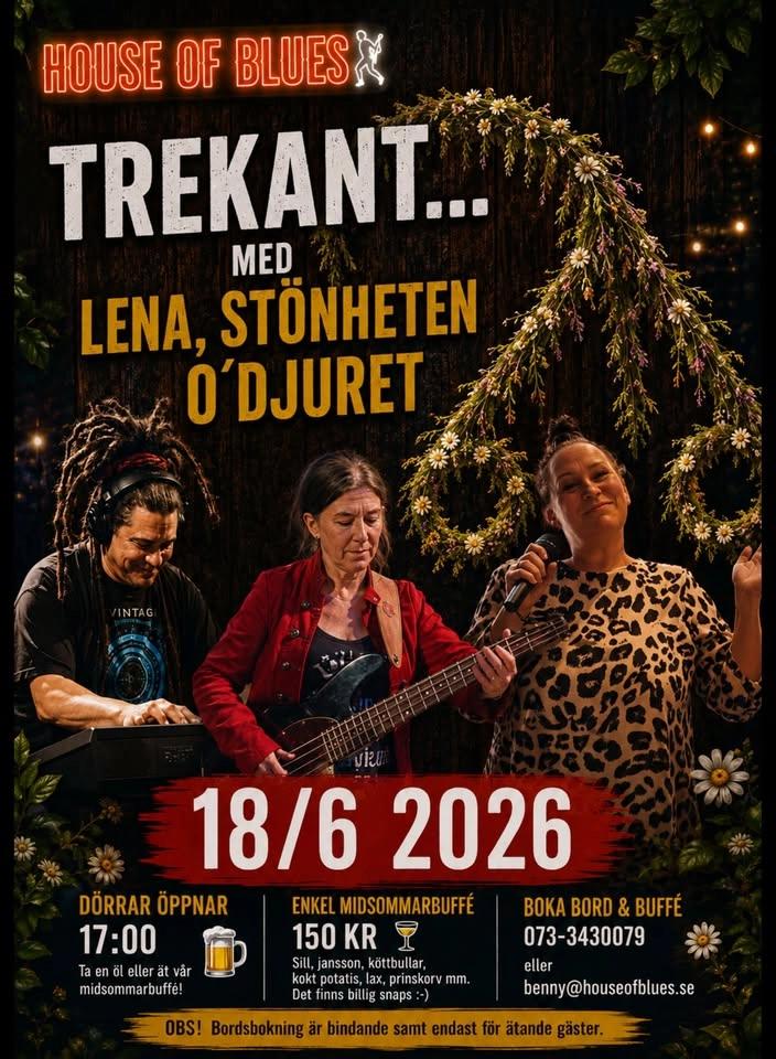18/6 House of Midsommarförfest presenterar Trekant… med Lena, Stönheten O´Djuret