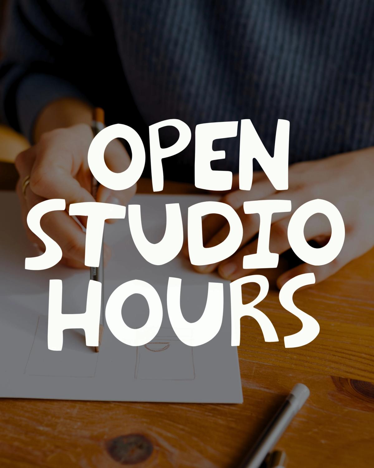 Open Studio Hours