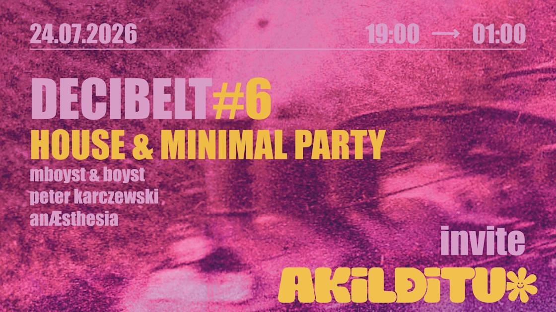 Decibelt Invite Akilditu - House & Minimal Party