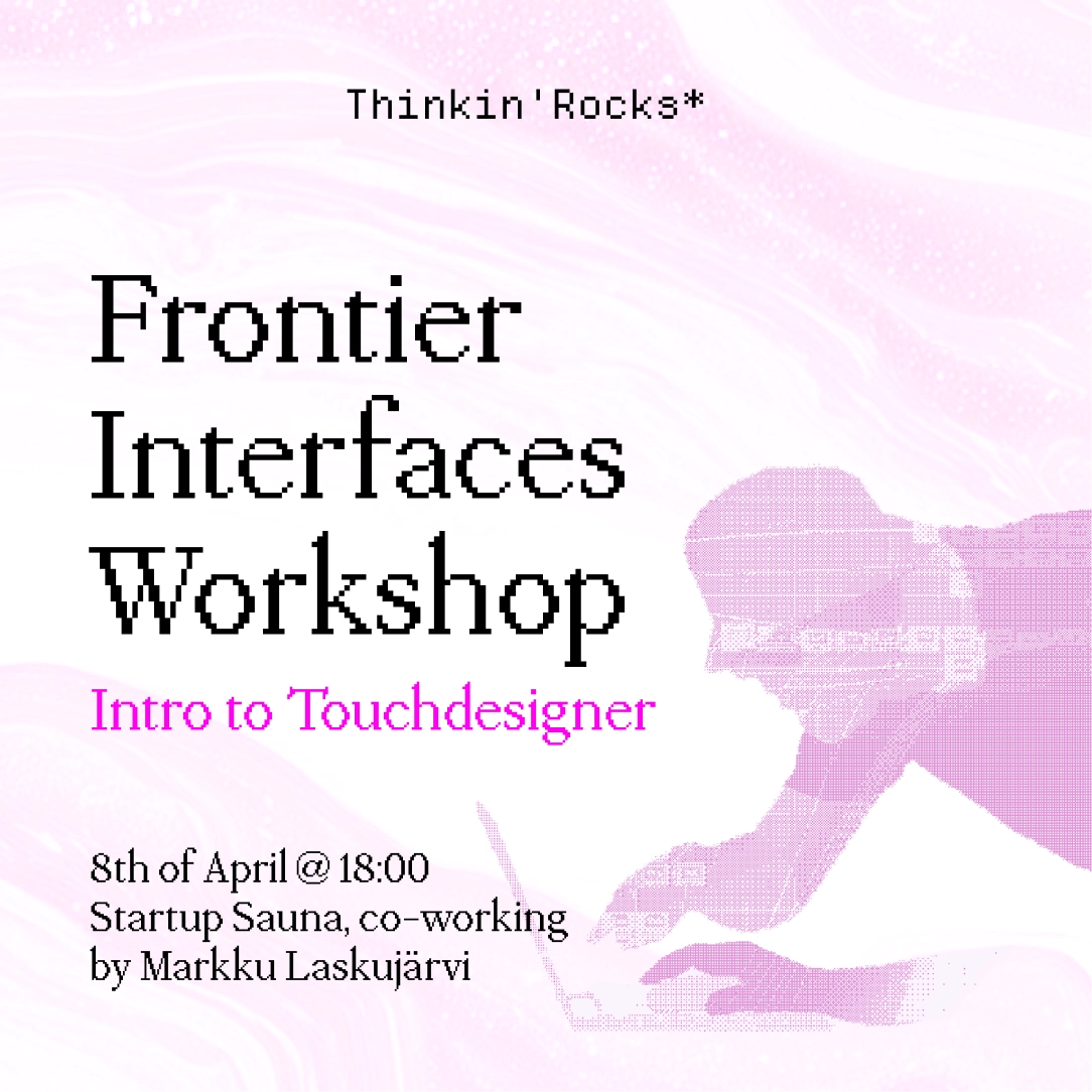 Frontier Interfaces Workshop: Introduction to Touchdesigner by Markku Laskujärvi