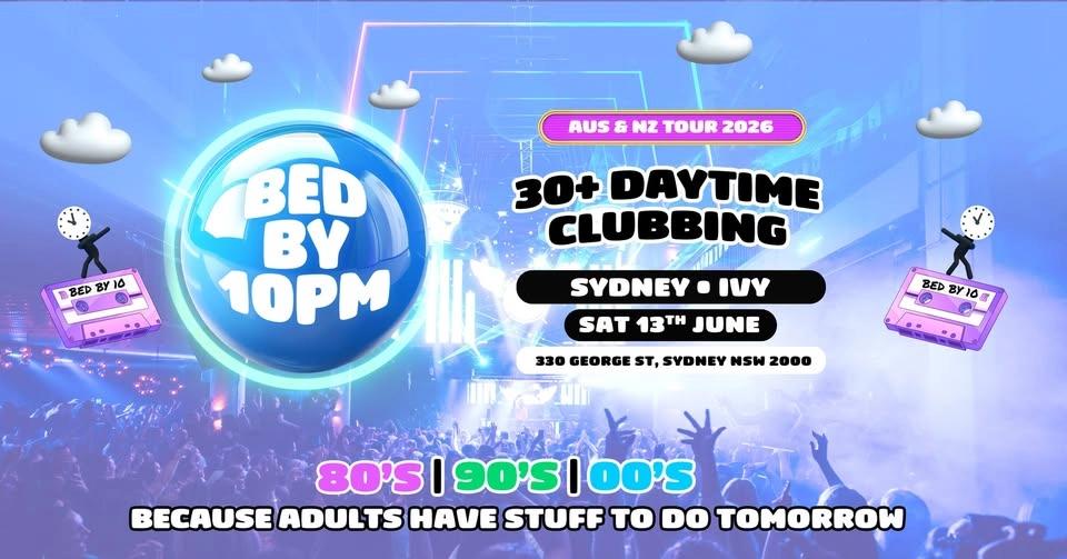 Bed By 10 Is Returning To Sydney!