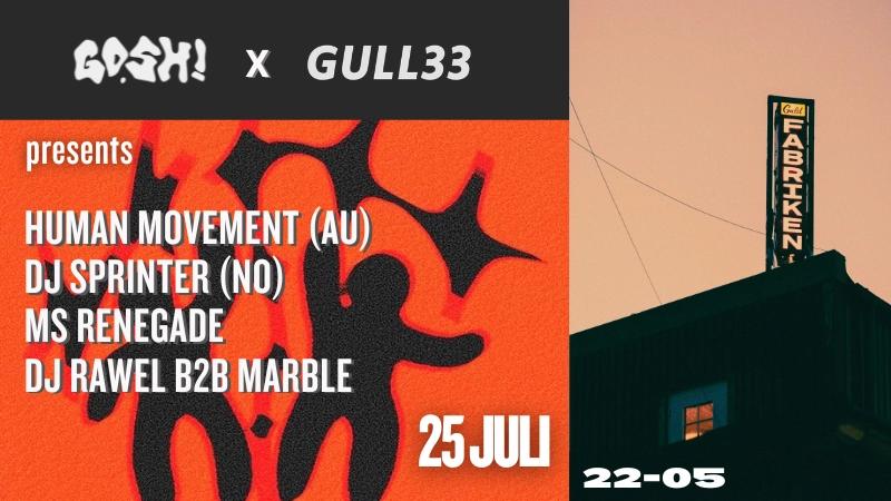 GOSH! x Gull33 pres. Human Movement, DJ Sprinter & Ms Renegade