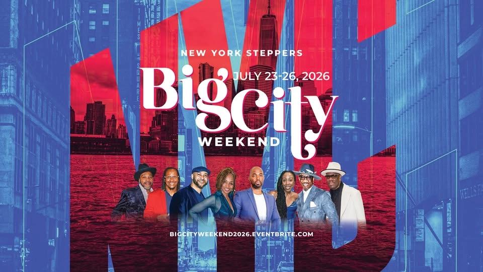 NEW YORK STEPPERS 16th Annual BIG CITY WEEKEND 2026