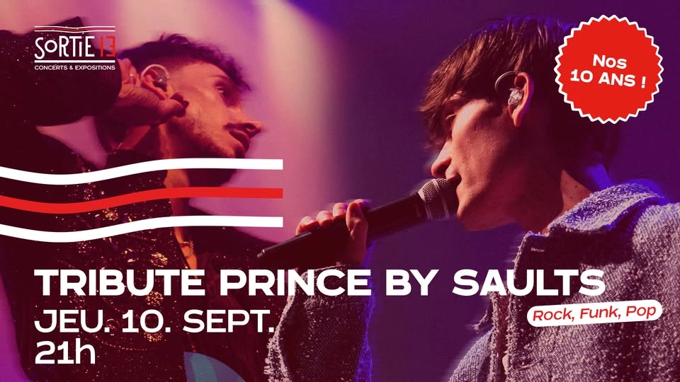 Tribute Prince by Saults + 10 ANS de Sortie 13 - salle de concert · Pessac