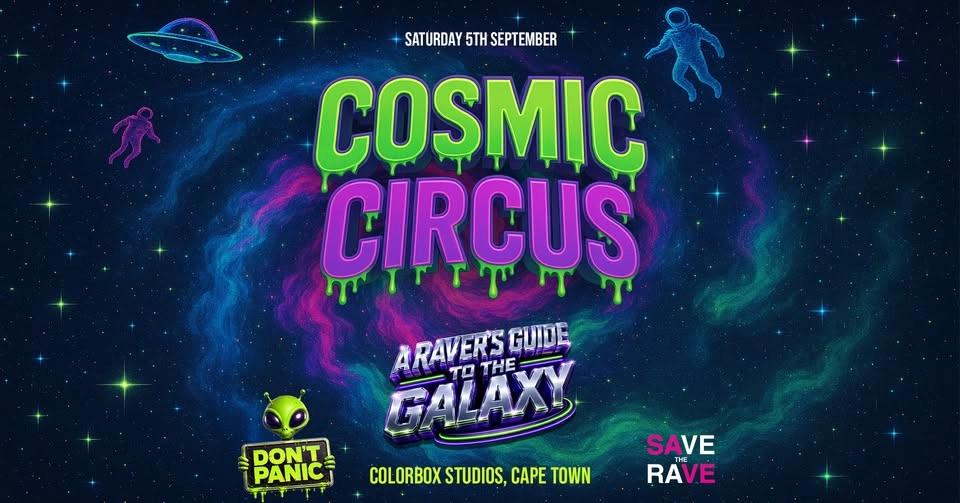 Save the Rave pres Cosmic Circus: A Ravers Guide To The Galaxy
