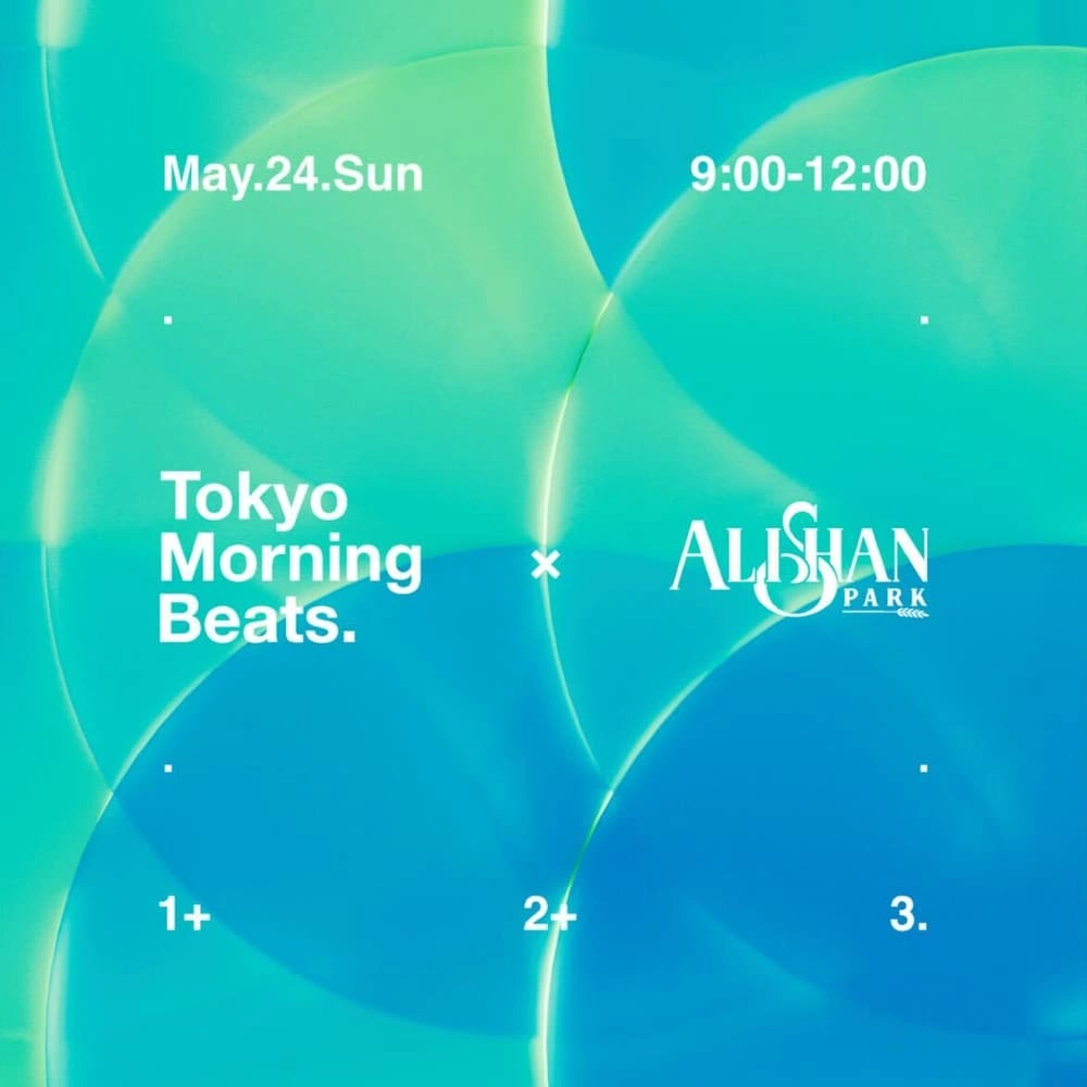 Tokyo Morning Beats.×Alishan Park