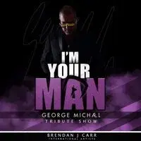 I'm Your Man - George Michael Tribute