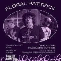 Floral Pattern Live at Hagglers Corner