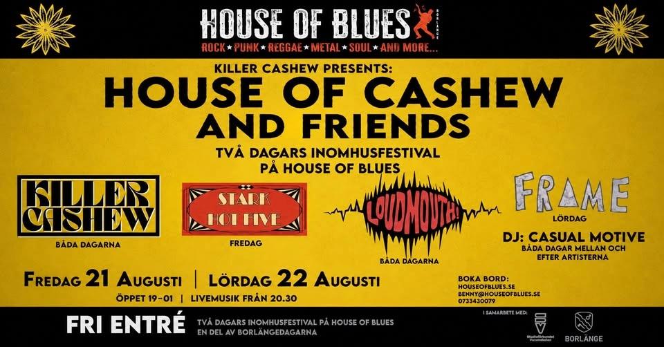 22/8 House of Cashew with Friends 2 dagars gratisfestival