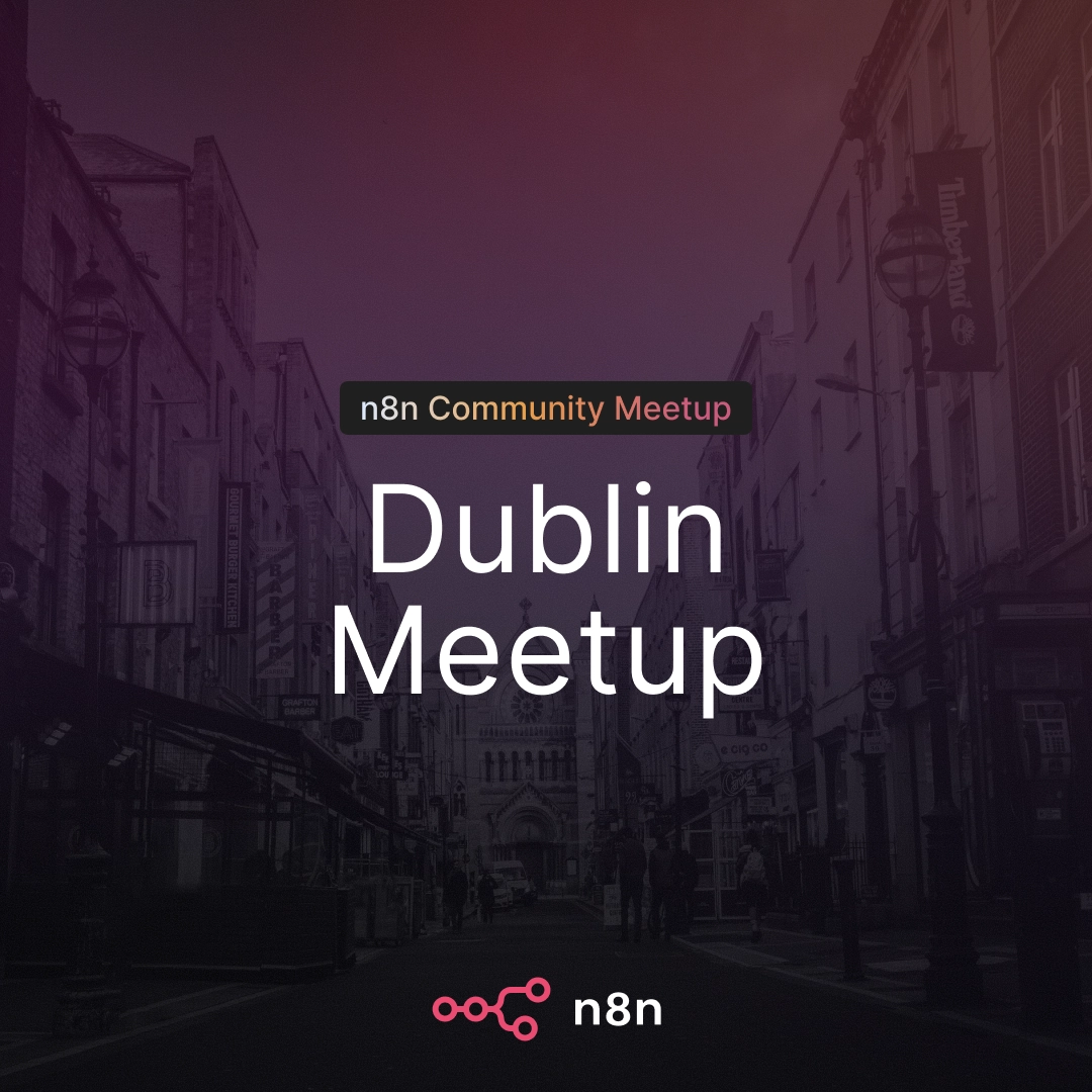n8n Dublin: Grand Stretch, Grander Workflows - The Dublin n8n Community Launch
