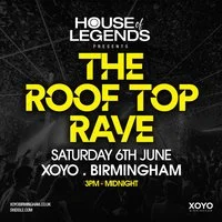 The Roof Top Rave - Saturday 6th June at XOYO Birmingham