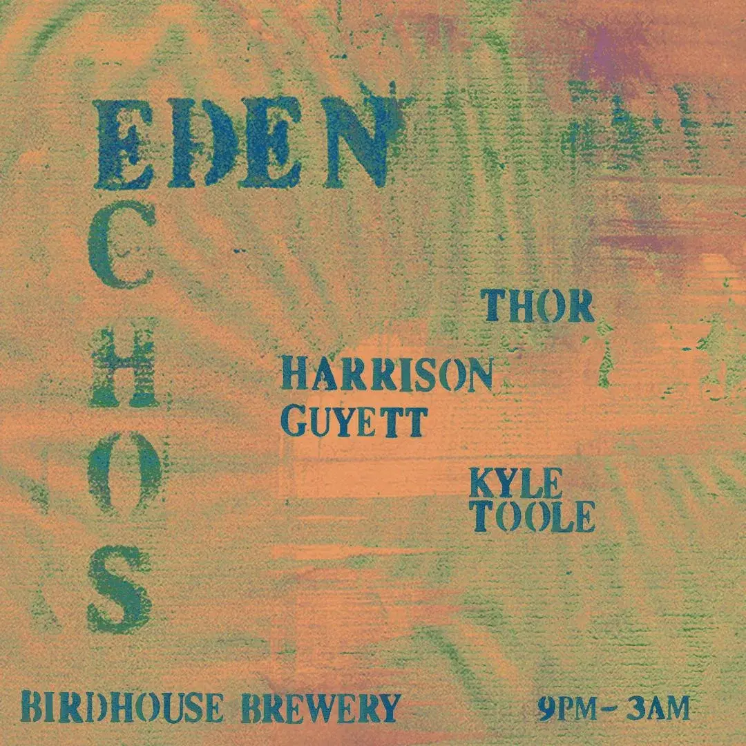 Eden Echos: Kyle Toole, Harrison Guyett, Thor