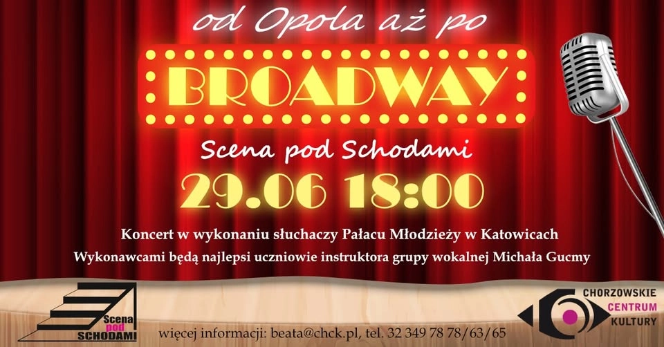 KONCERT OD OPOLA AŻ PO BROADWAY / SCENA POD SCHODAMI