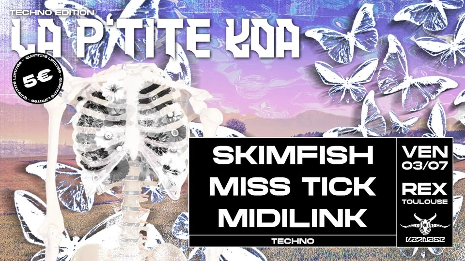 LA P'TITE KOA W/ Skimfish, Miss Tick, Midilink