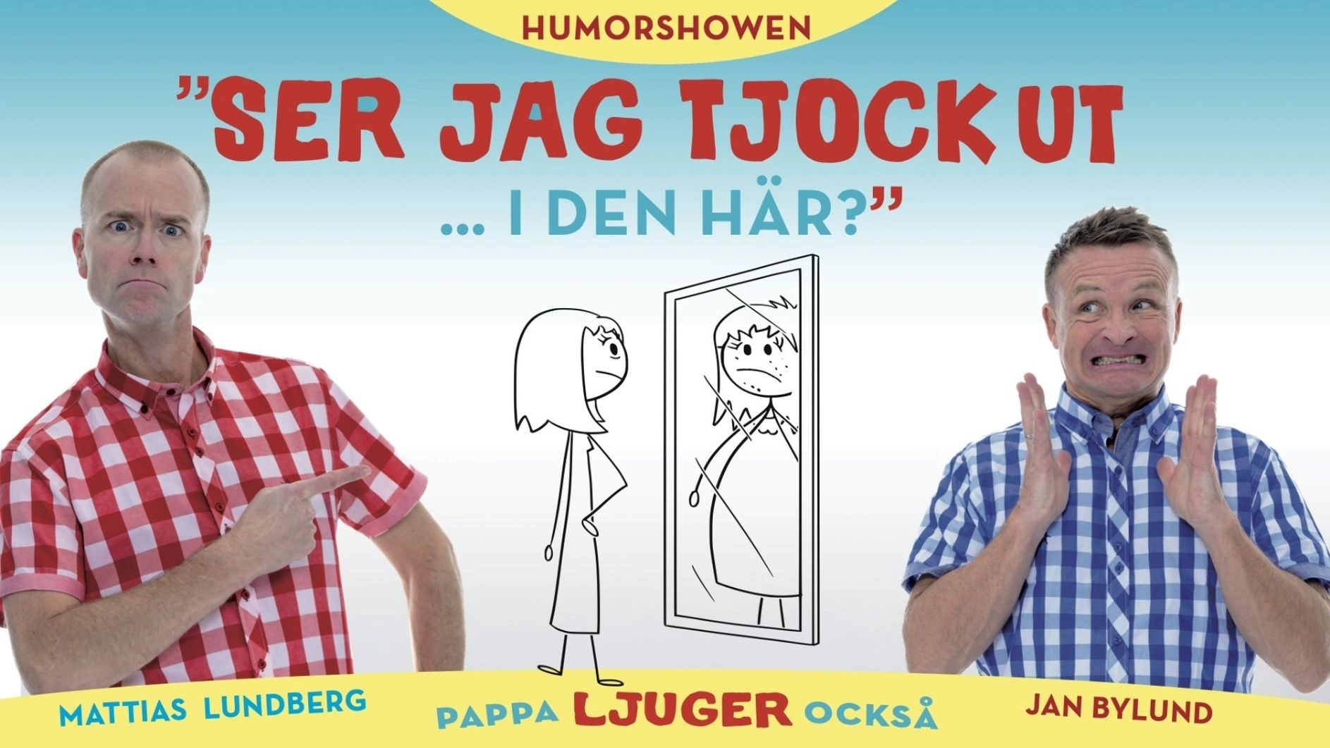 "Ser jag tjock ut i den här..?!" - Pappa ljuger också!