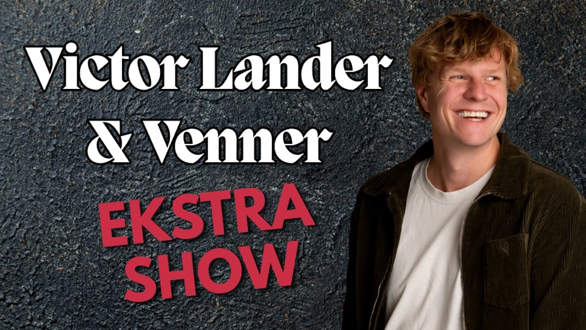 Victor Lander & Venner (EKSTRA SHOW)