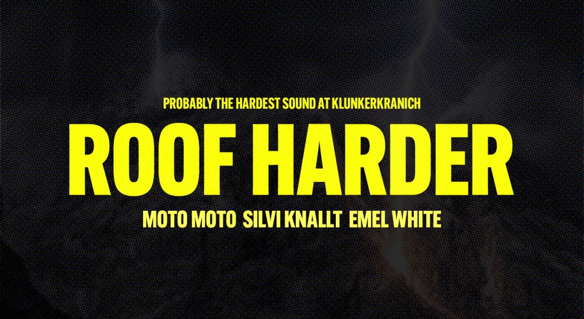 Roof Harder with Moto Moto, Silvi Knallt & Emel White