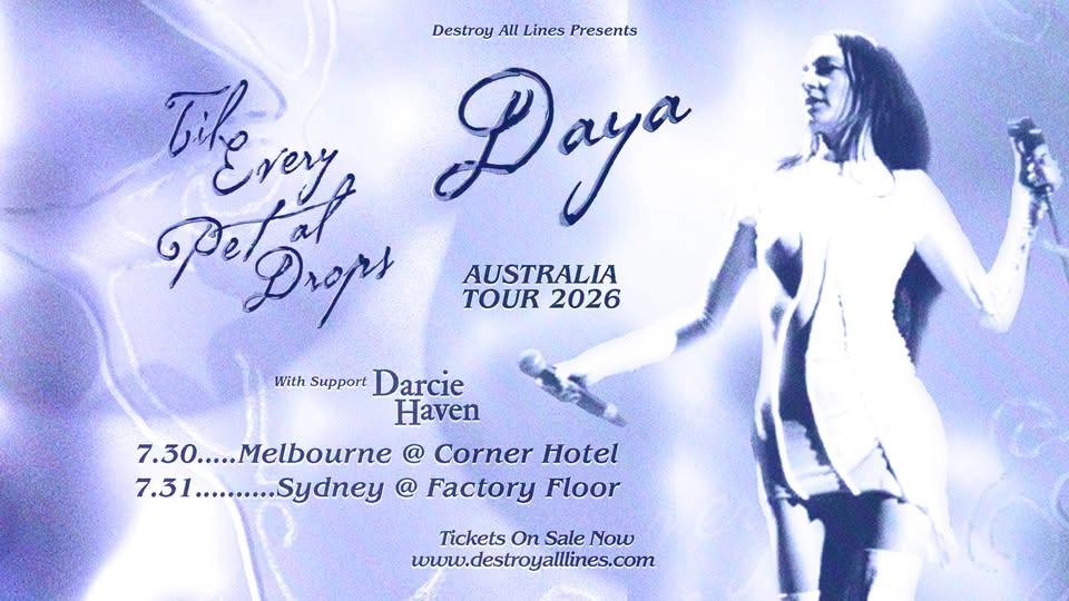 Daya (US) 'Til Every Petal Drops' Australian Tour with Darcie Haven - Melbourne