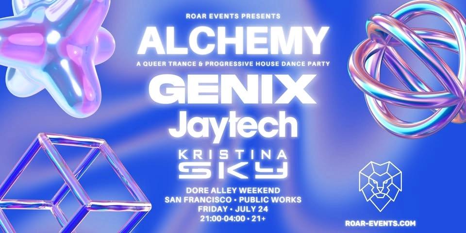 ALCHEMY SF - Dore Alley: GENIX, Jaytech, Kristina Sky