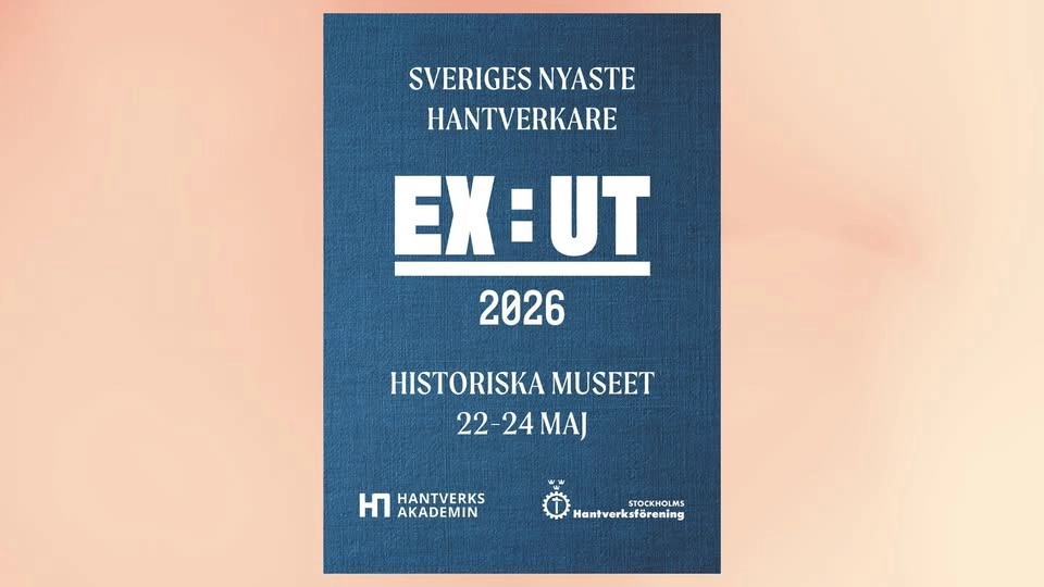 EX:UT 2026 - Examensutställning för Sveriges nyaste hantverkare