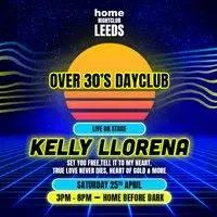 Over 30s Dayclub LEEDS - Kelly Llorenna LIVE