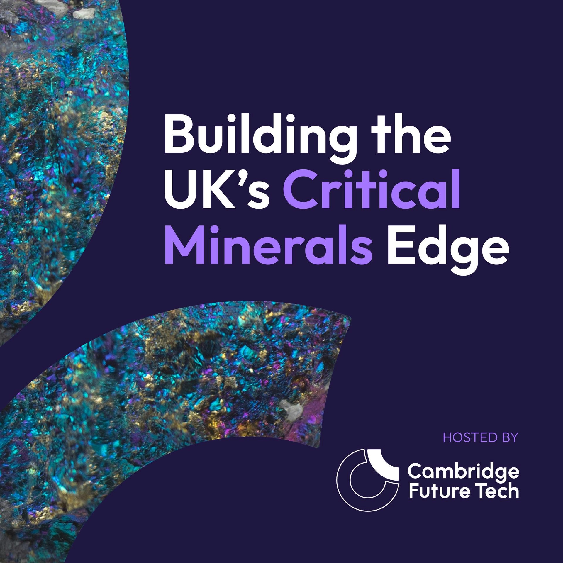 Building the UK's Critical Minerals Edge