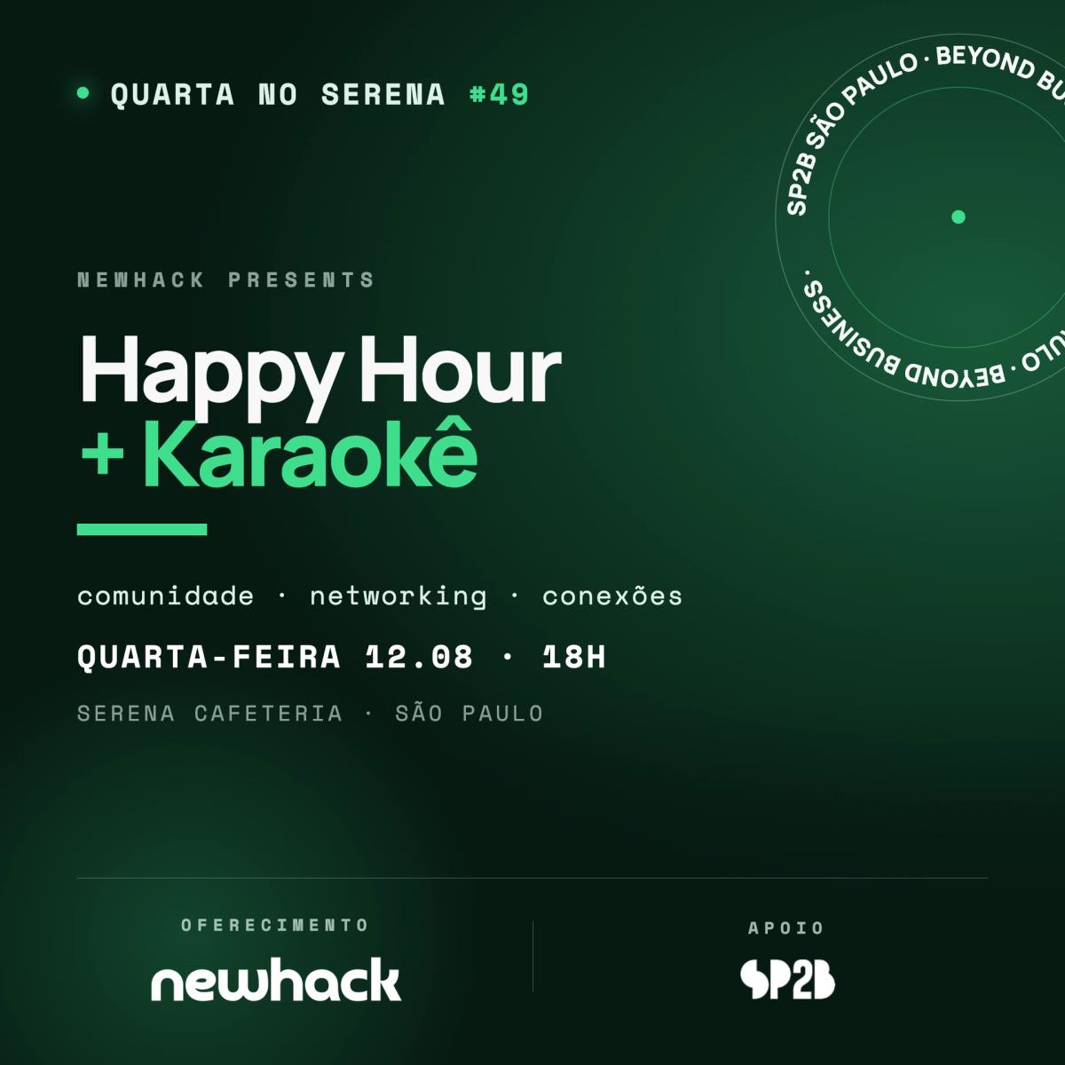 Quarta no Serena #49 | Happy Hour & Karaokê