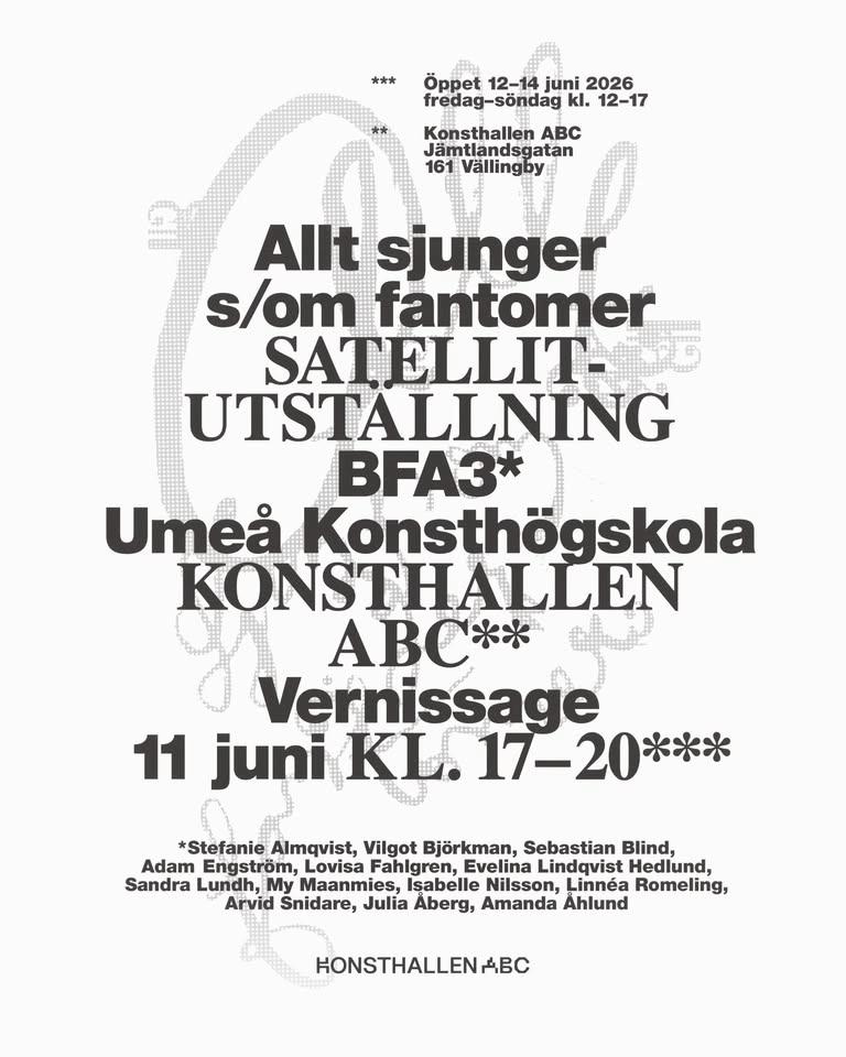 Allt sjunger s/om fantomer - a satellite exhibition by BFA3 Umeå Academy of Fine Arts