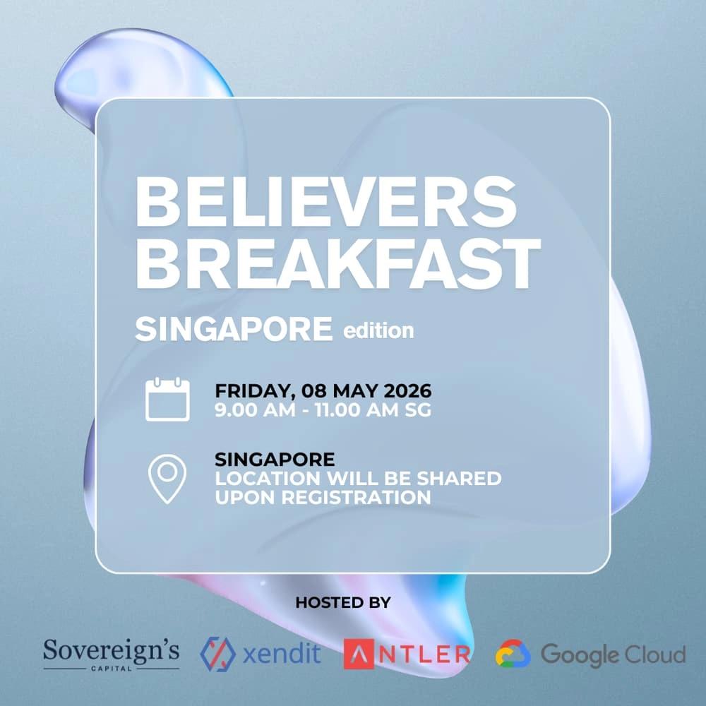 Believers Breakfast SG | Hosted by Sovereign's Capital x Xendit x Antler x Google Cloud