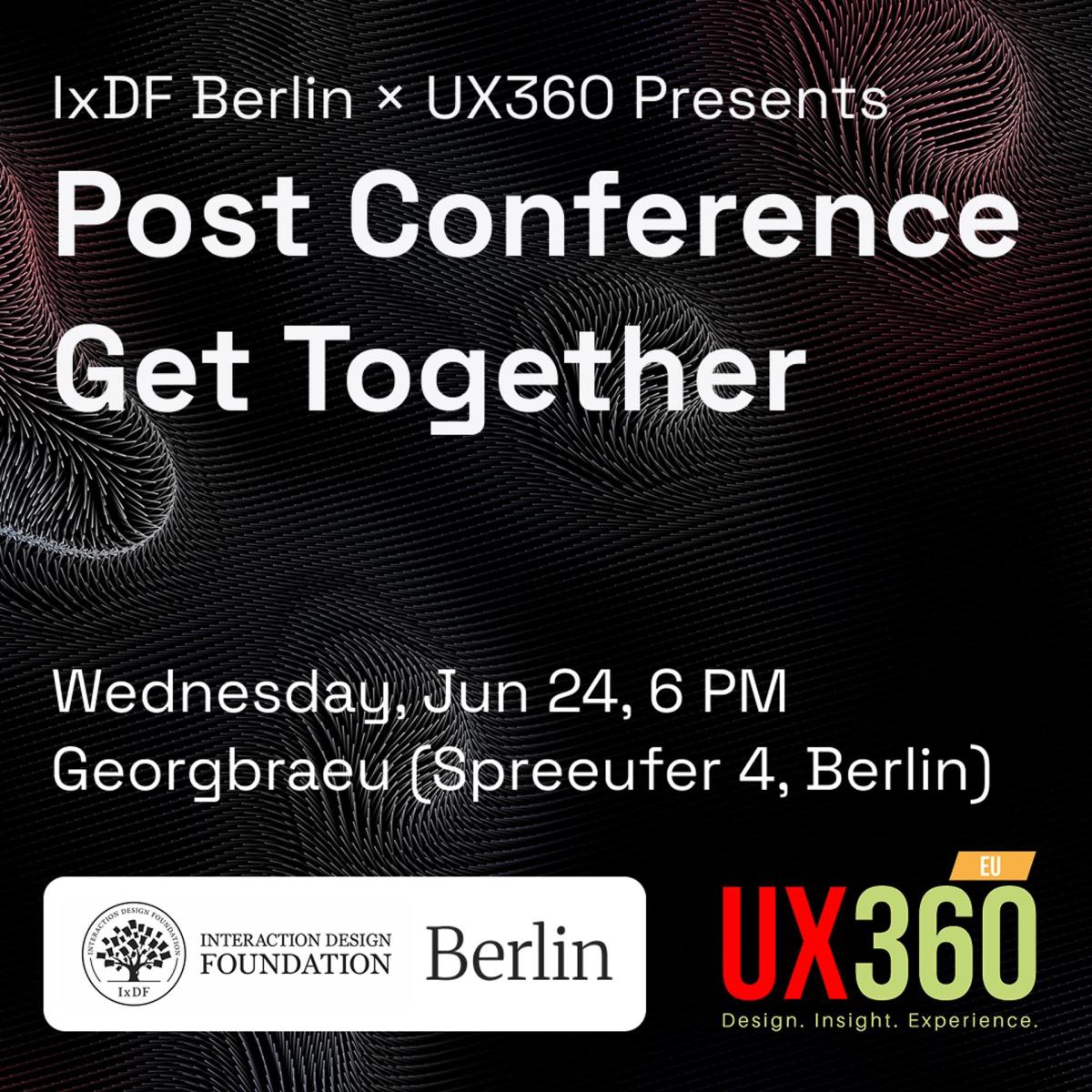 Post Conference Get Together: IxDF Berlin × UX360