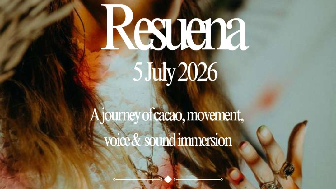 RESUENA. A journey of cacao, movement, voice & sound immersion