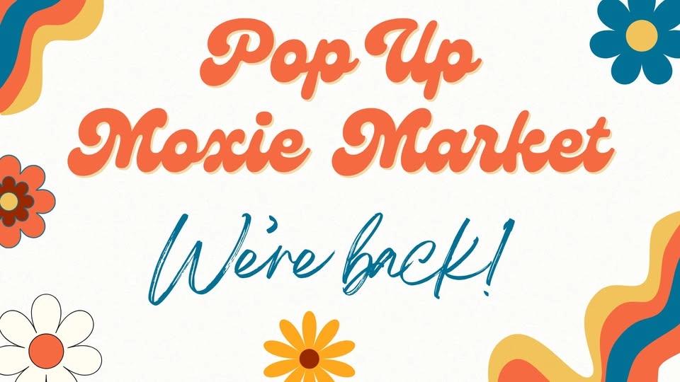July Pop Up Moxie Market