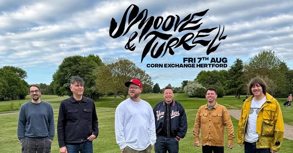 Smoove & Turrell | Corn Exchange, Hertford