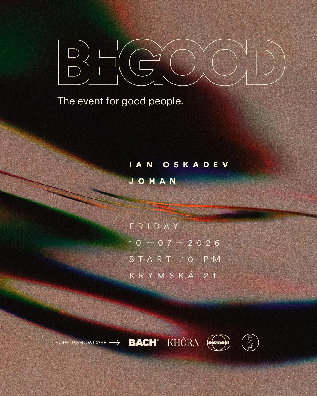 BE GOOD with Ian Oskadev & Johan
