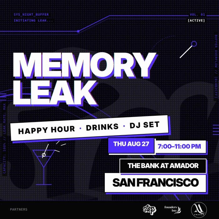 MEMORY LEAK - FOUNDER+VC HAPPY HOUR
