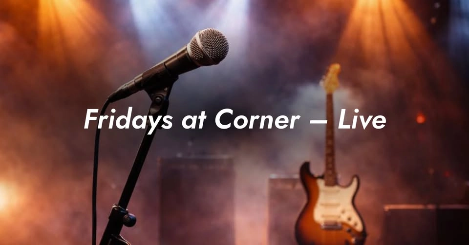 Fridays at Corner – Live