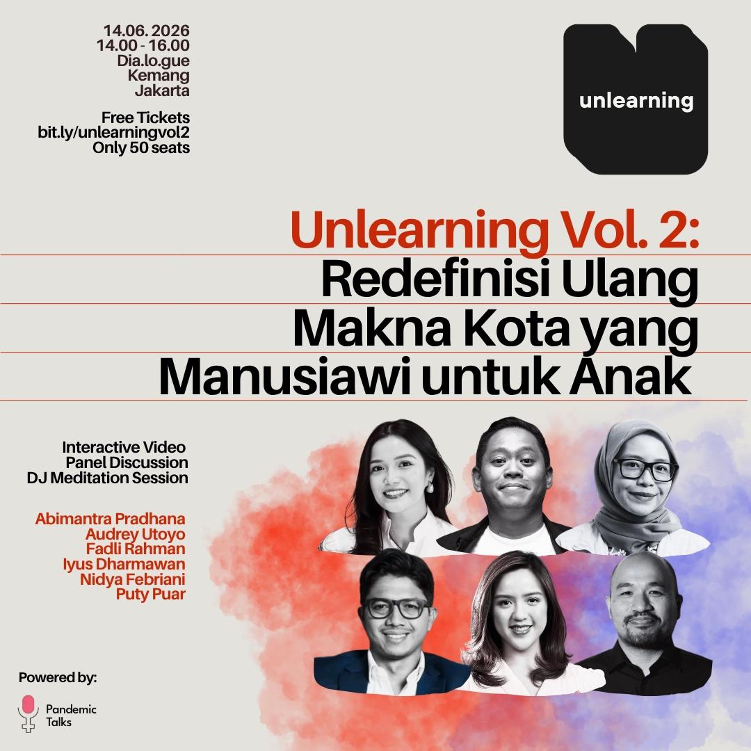 Unlearning Vol 2 - Redefinisi Ulang Makna Kota yang Manusiawi untuk Anak