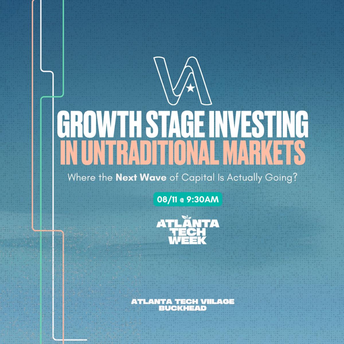Venture Atlanta: Growth Stage Investing in Untraditional Markets | #ATLTechWeek