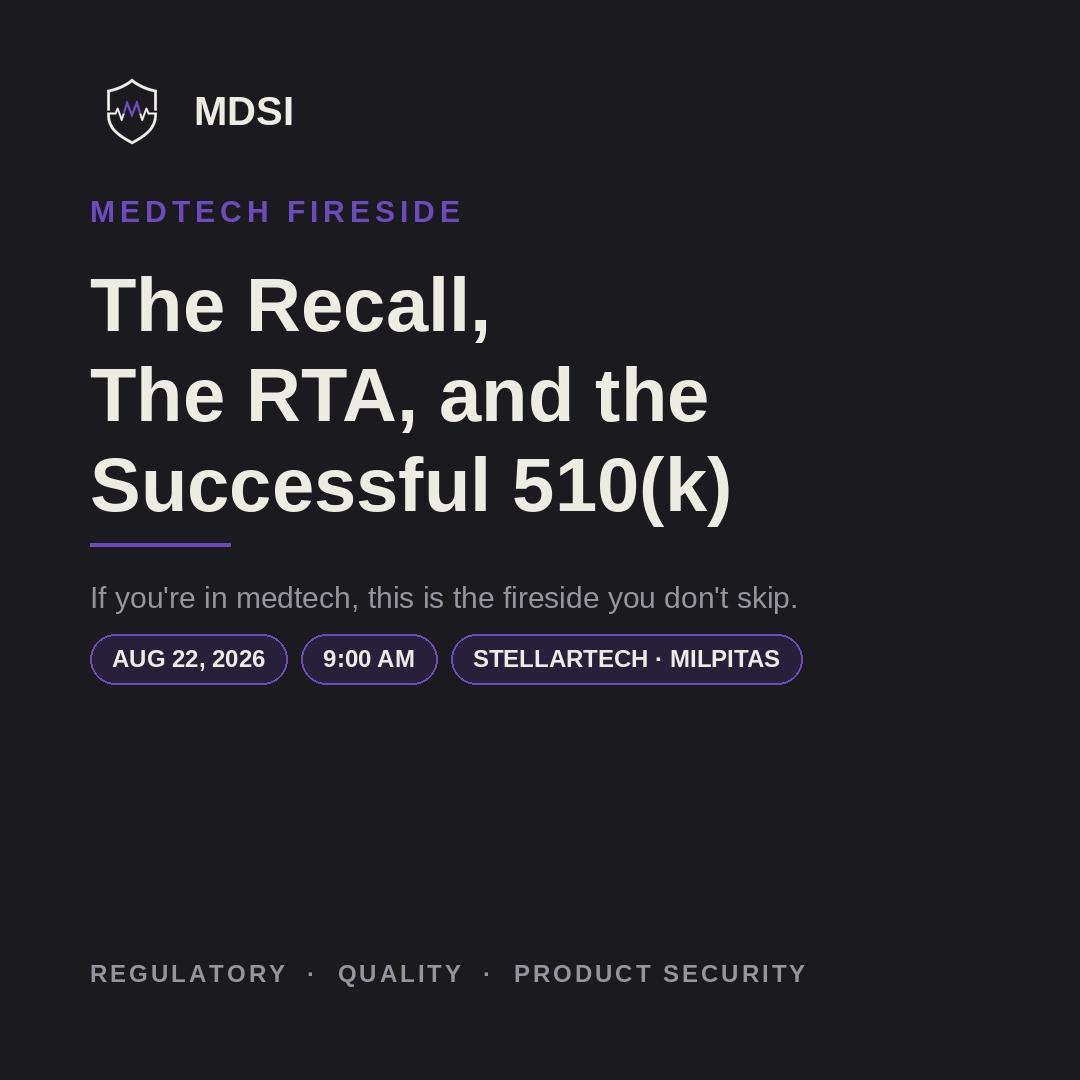 Medtech Fireside: The Recall, The RTA, and the Successful 510(k)