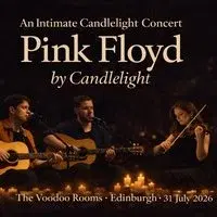 Pink Floyd by Candlelight, The Voodoo Rooms, Edinburgh