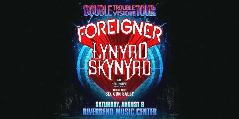 Lynyrd Skynyrd x Foreigner: Double Trouble Double Vision Tour with special guest Six Gun Sally