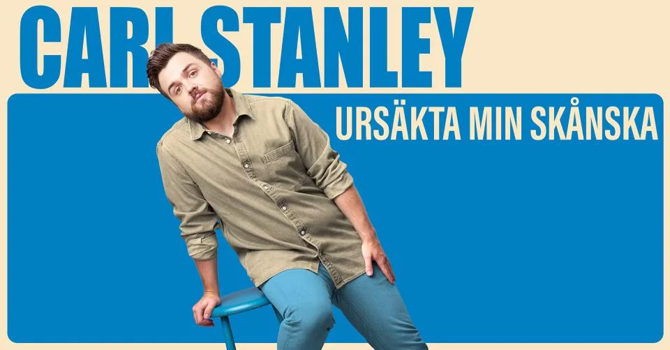 Carl Stanley - Ursäkta min skånska - Karlskrona, Konserthusteatern