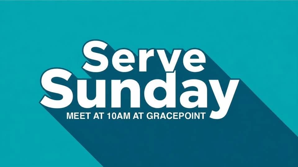 SERVE SUNDAY - AUGUST 9th