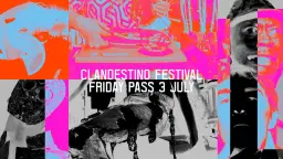 Clandestino Festival – Friday Pass (3rd July)