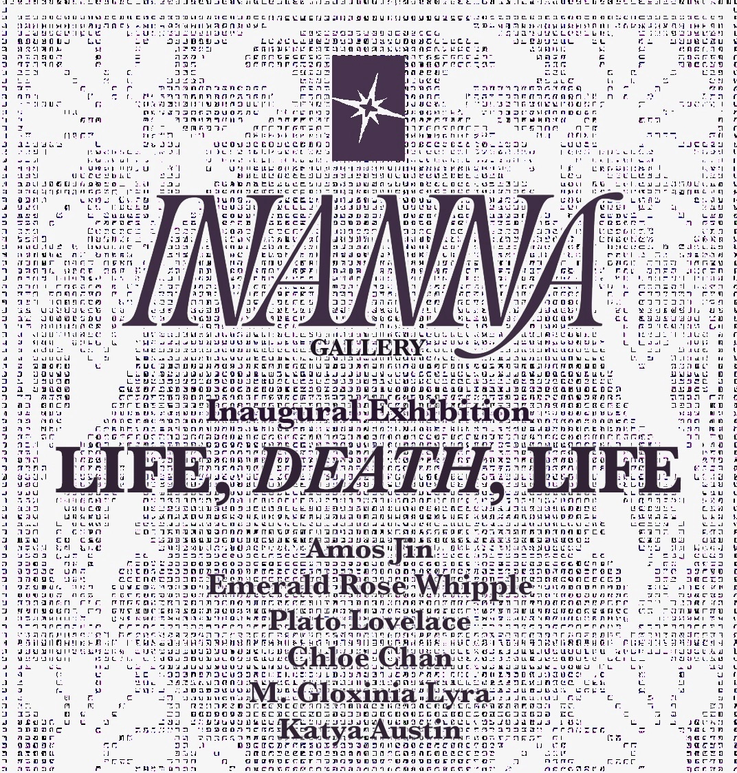 Inanna Gallery Inaugural Exhibition: Life, Death, Life