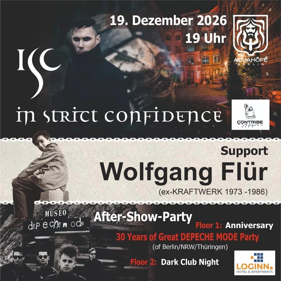 IN STRICT CONFIDENCE & WOLFGANG FLÜR (ex-KRAFTWERK) live & 2 Party-Floors!