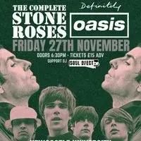 The Complete Stone Roses & Definitely Oasis - Newcastle